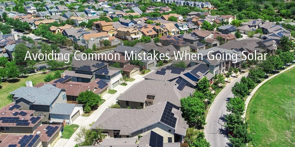 Avoiding Common Mistakes When Going Solar